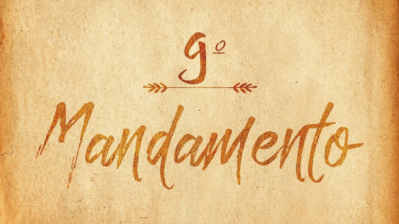 CATEQUESE SOBRE O 9º MANDAMENTO DA LEI DE DEUS