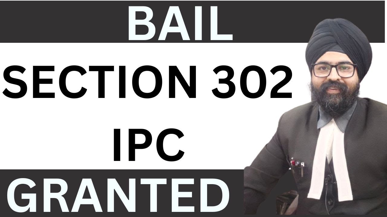 BAIL l SECTION 302 IPC GRANTED l EXPLAINED IN