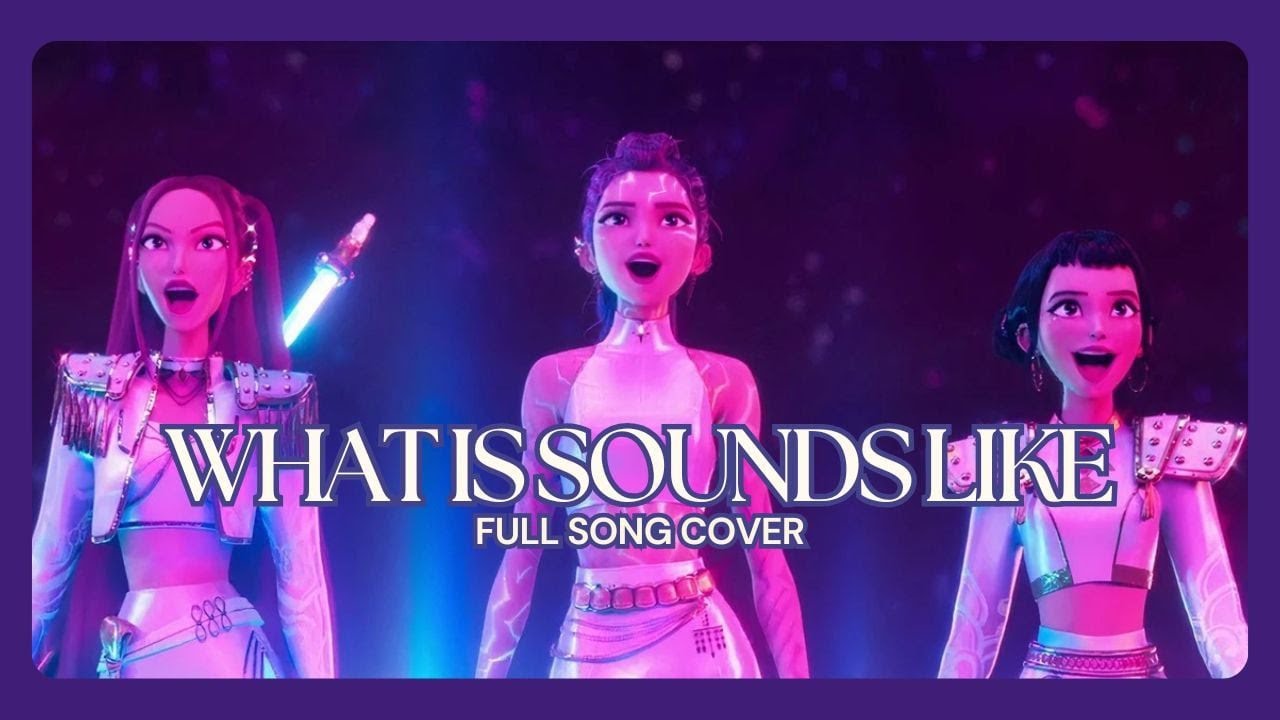 WHAT IT SOUNDS LIKE - FULL SONG COVER