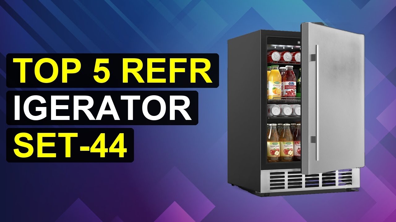 Top 5 Refrigerator Set-44 | Coolset-44 Refrigerator Collection