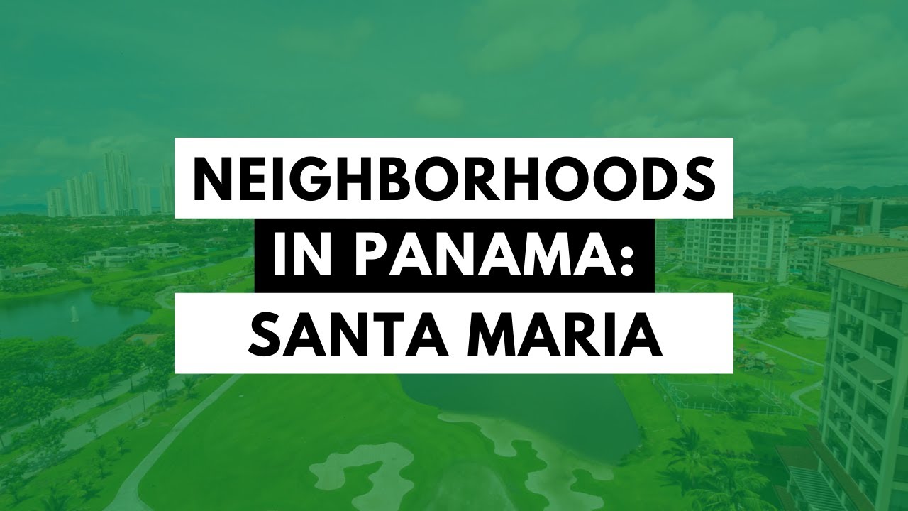 What You Need to Know about Living in Santa Maria in Panama City, Panama