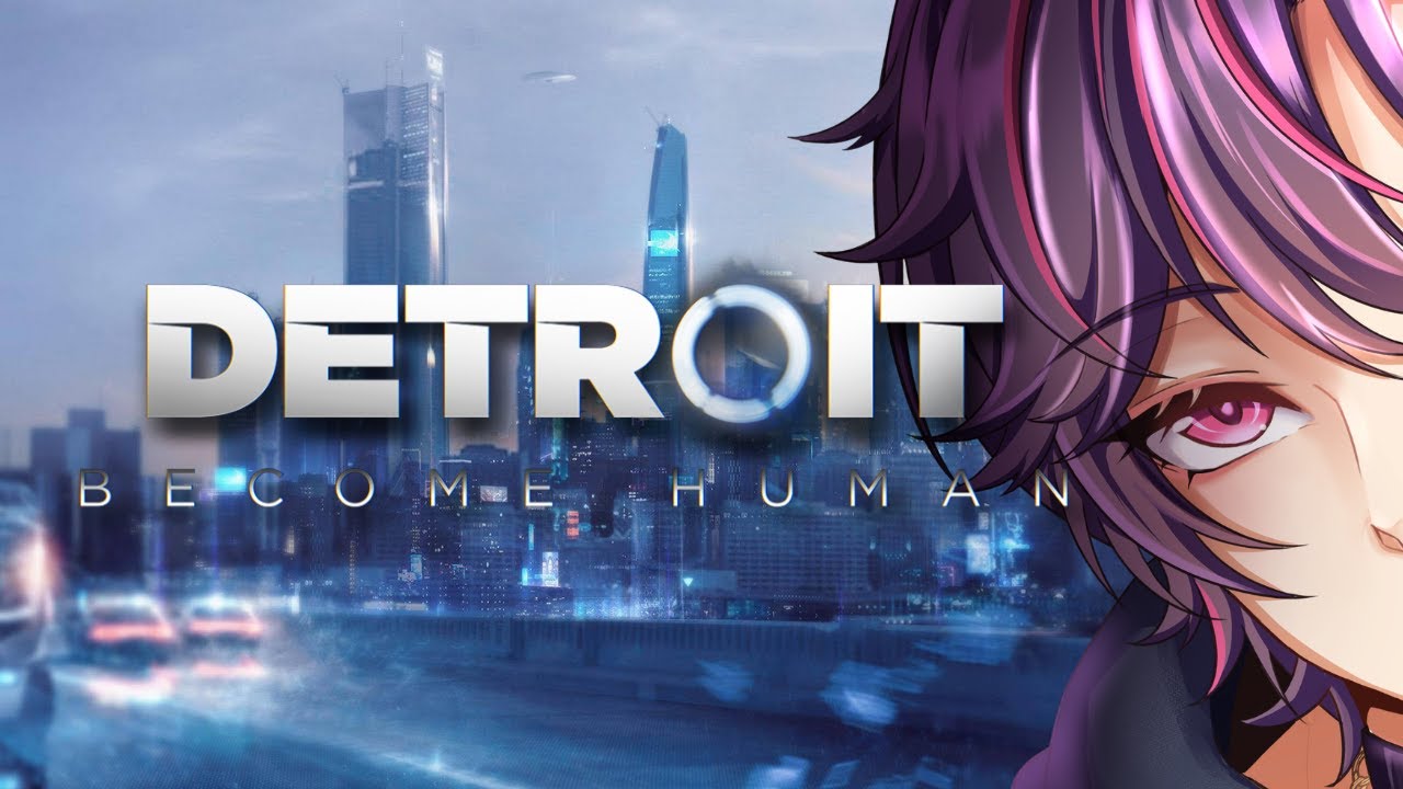 Apa yang membuat manusia, seorang manusia? | DETROIT: BECOME HUMAN - VTUBER INDONESIA