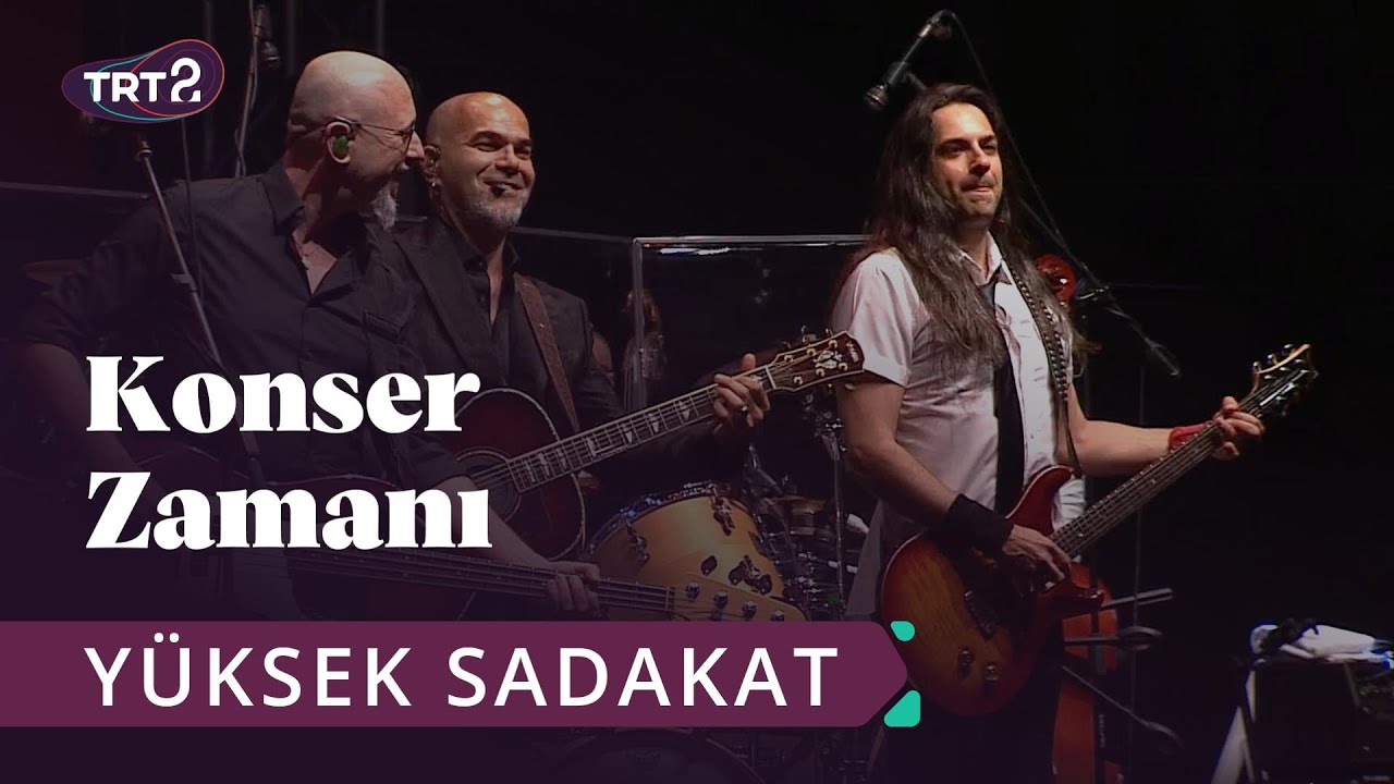 Yüksek Sadakat | Konser Zamanı