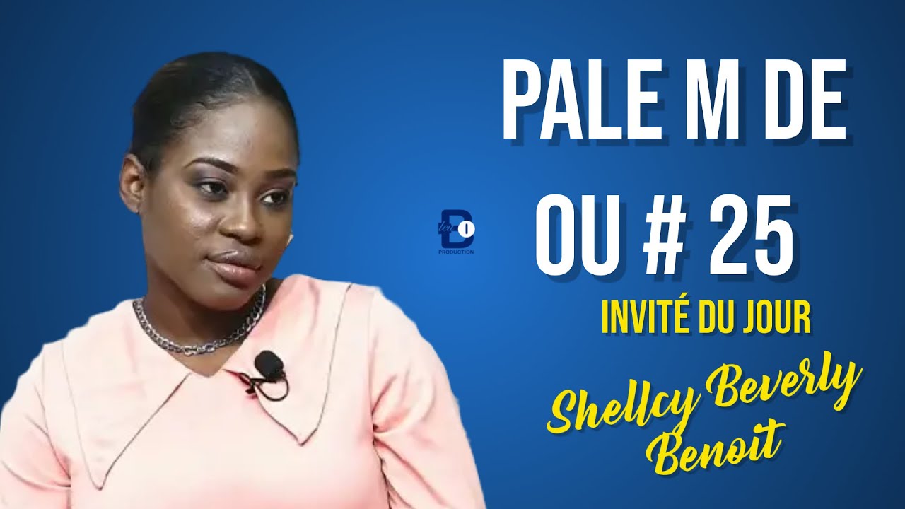 PALE M DE OU # 25 - Invité du jour : Shellcy Beverly Benoit