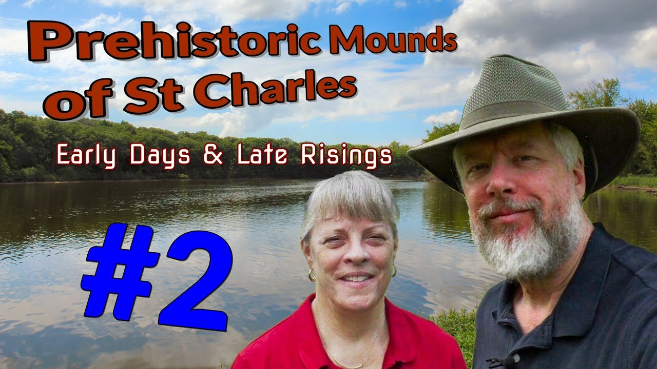 Prehistoric Mounds of St Charles - Episode 2 - Early Days & Late Risings