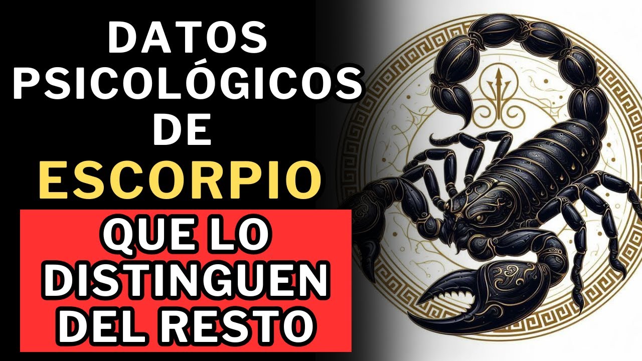 10 Datos Psicológicos de ESCORPIO Que Lo Hacen Distinto a los demás signos del zodíaco