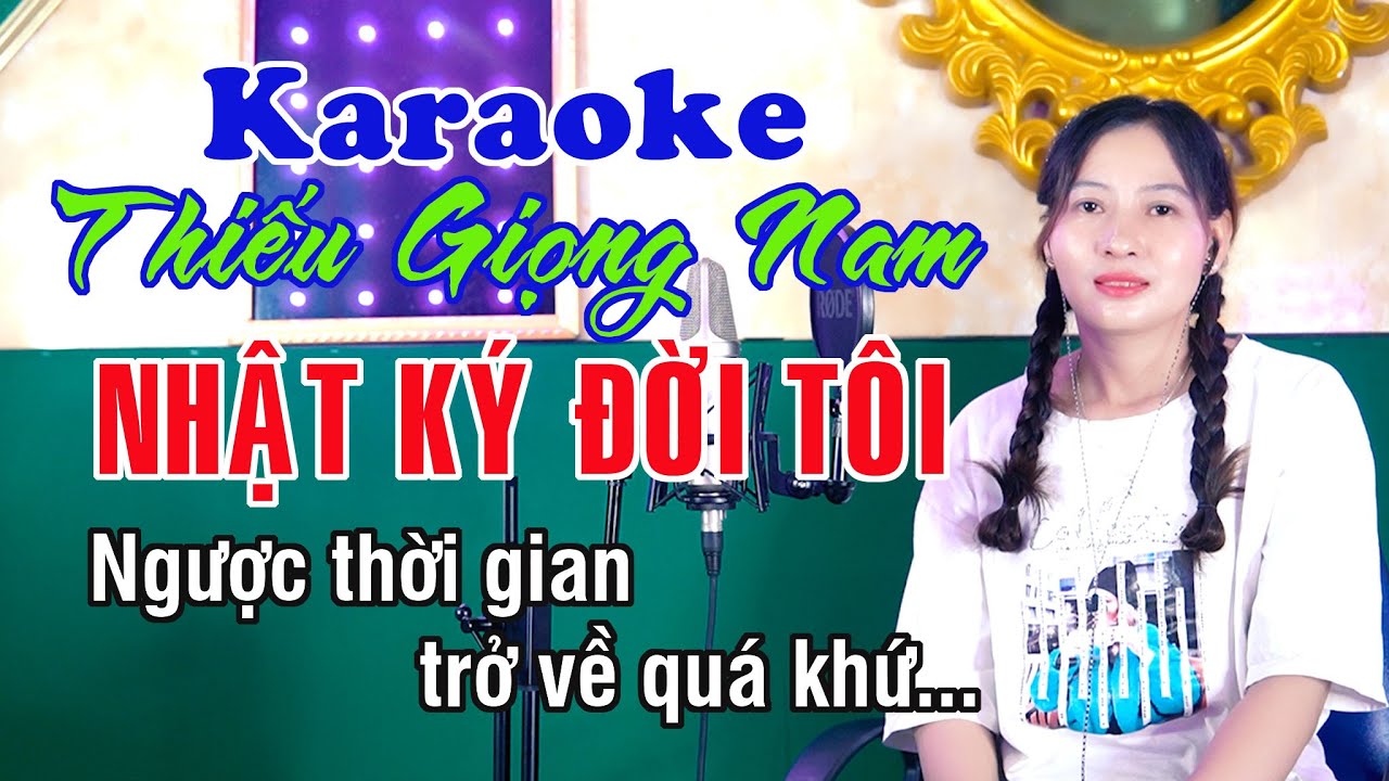 Nhật Ký Đời Tôi ✔ Karaoke Thiếu Giọng Nam ► Song Ca Với Ngọc Lan ❖ Thiết TV