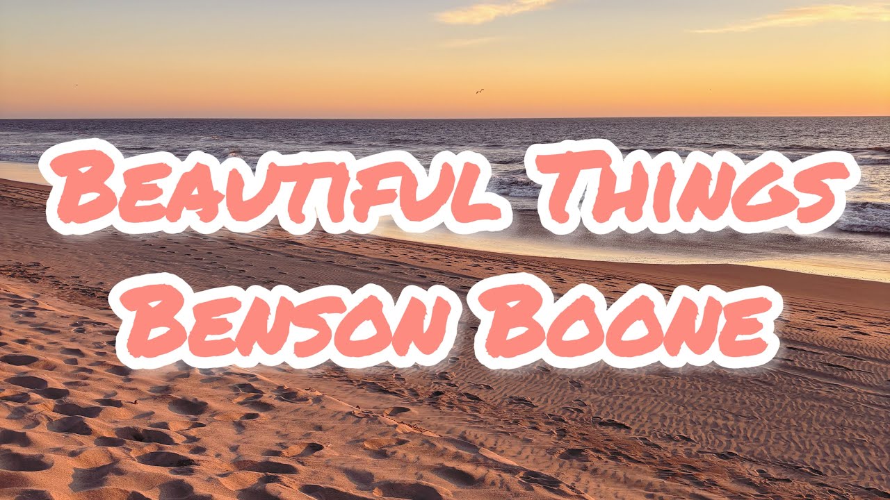 Beautiful Things - Benson Boone (lyrics)
