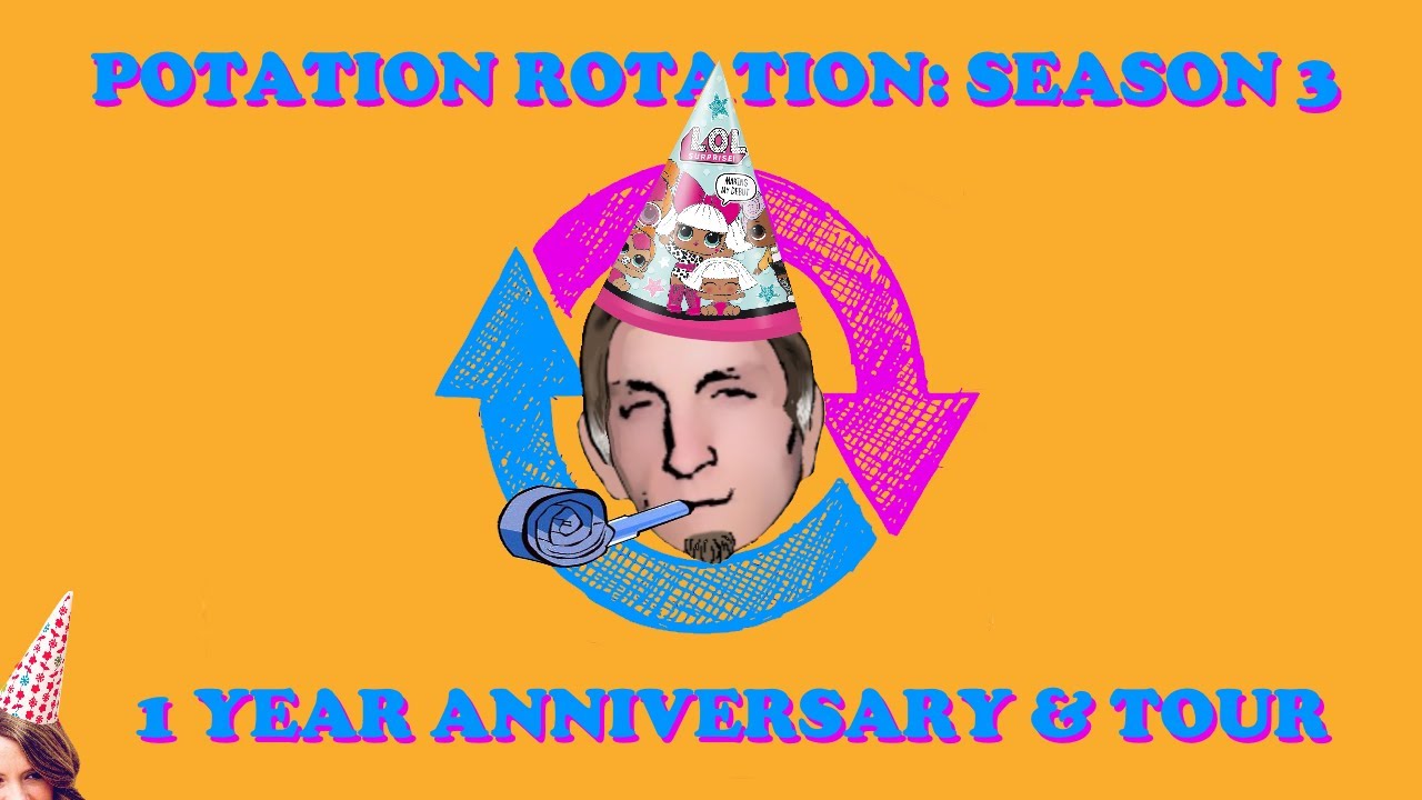 Potation Rotation Season 3 | 1 Year Anniversary | New Digs