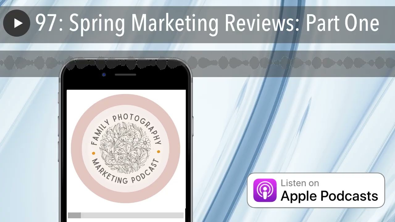 97: Spring Marketing Reviews: Part One