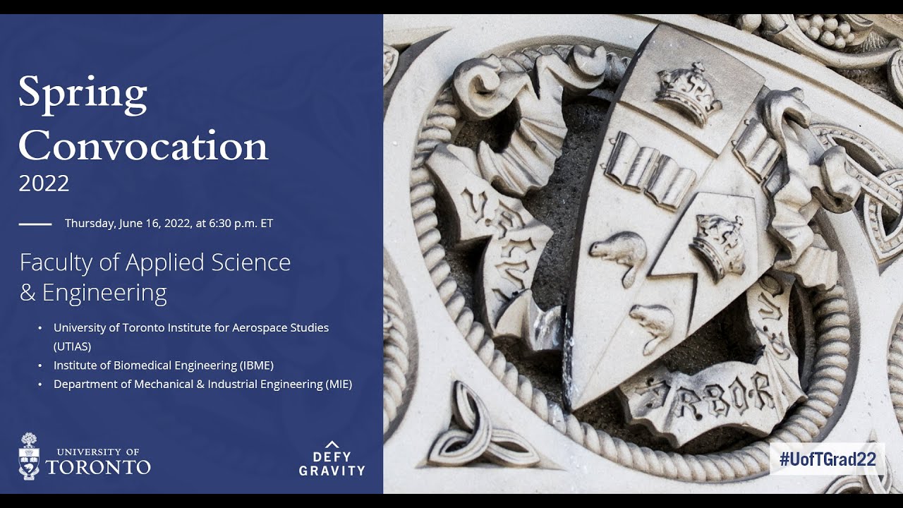 Faculty of Applied Science & Engineering Spring Convocation 2022 – Evening (MIE, BME, UTIAS)