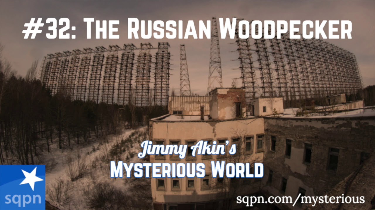 The Mystery of the Russian Woodpecker - Jimmy Akin's Mysterious World