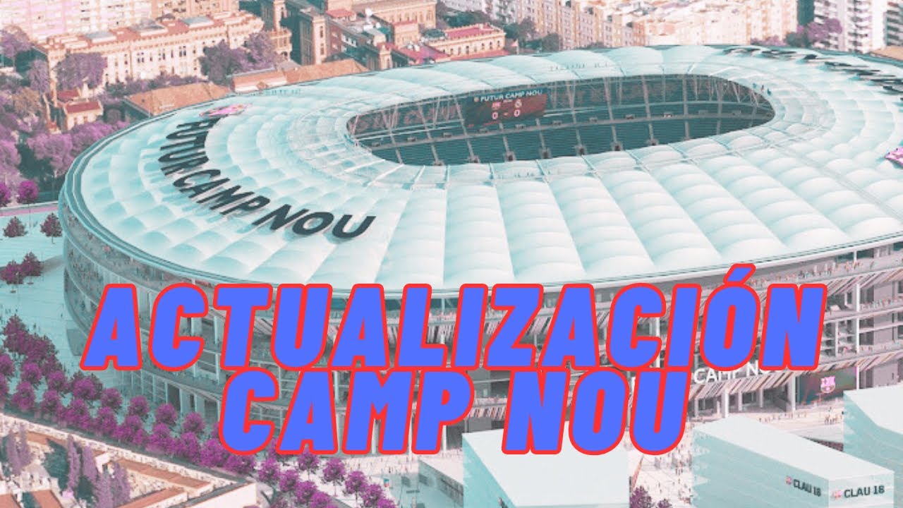 Reforma Camp Nou Jueves 08/05/2025