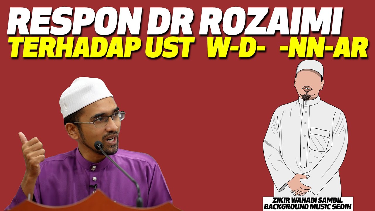 Respon Dr Rozaimi Terhadap Ustaz W-D-  -NN-AR