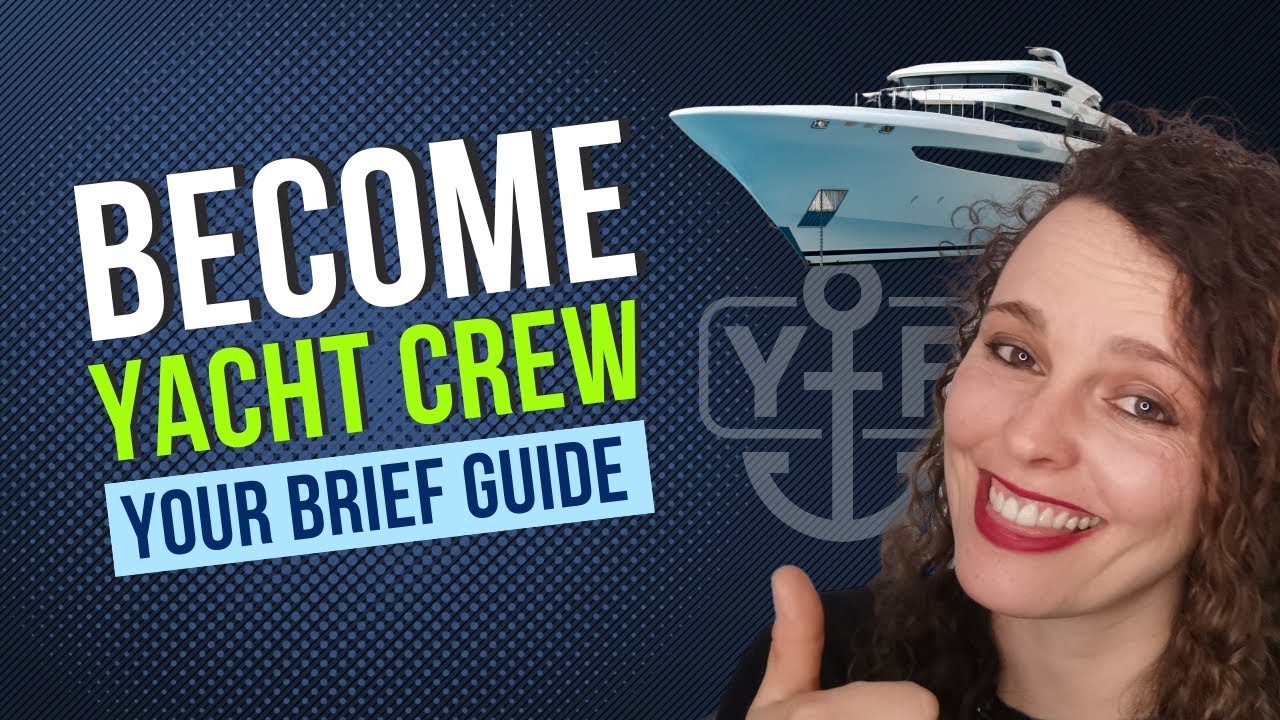 How to become a Yacht Crew Member - A beginner's guide