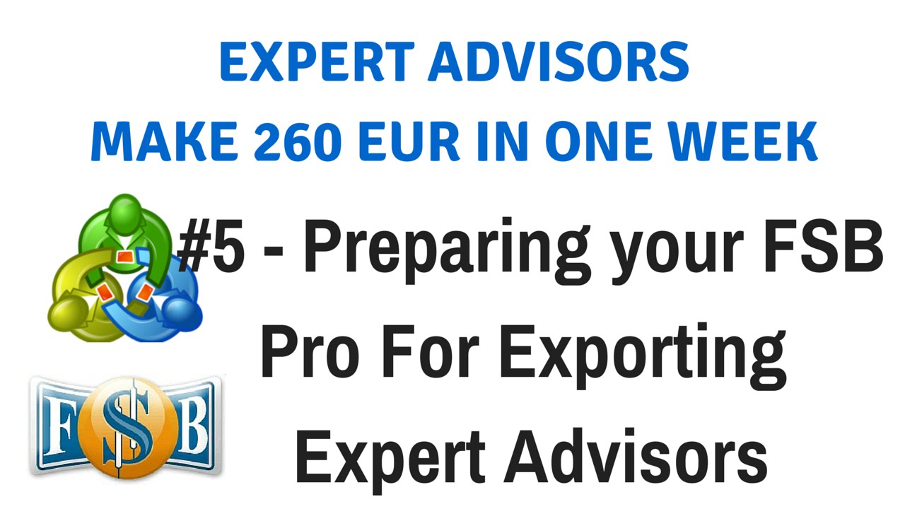 Part 5 - Preparing your FSB Pro for Creating Expert Advisors | Create & Trade Expert Advisors