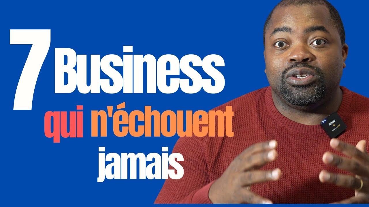VOICI 7 BUSINESS SÛRS QUI N'ECHOUENT JAMAIS | DEVENIR RICHE EN AFRIQUE