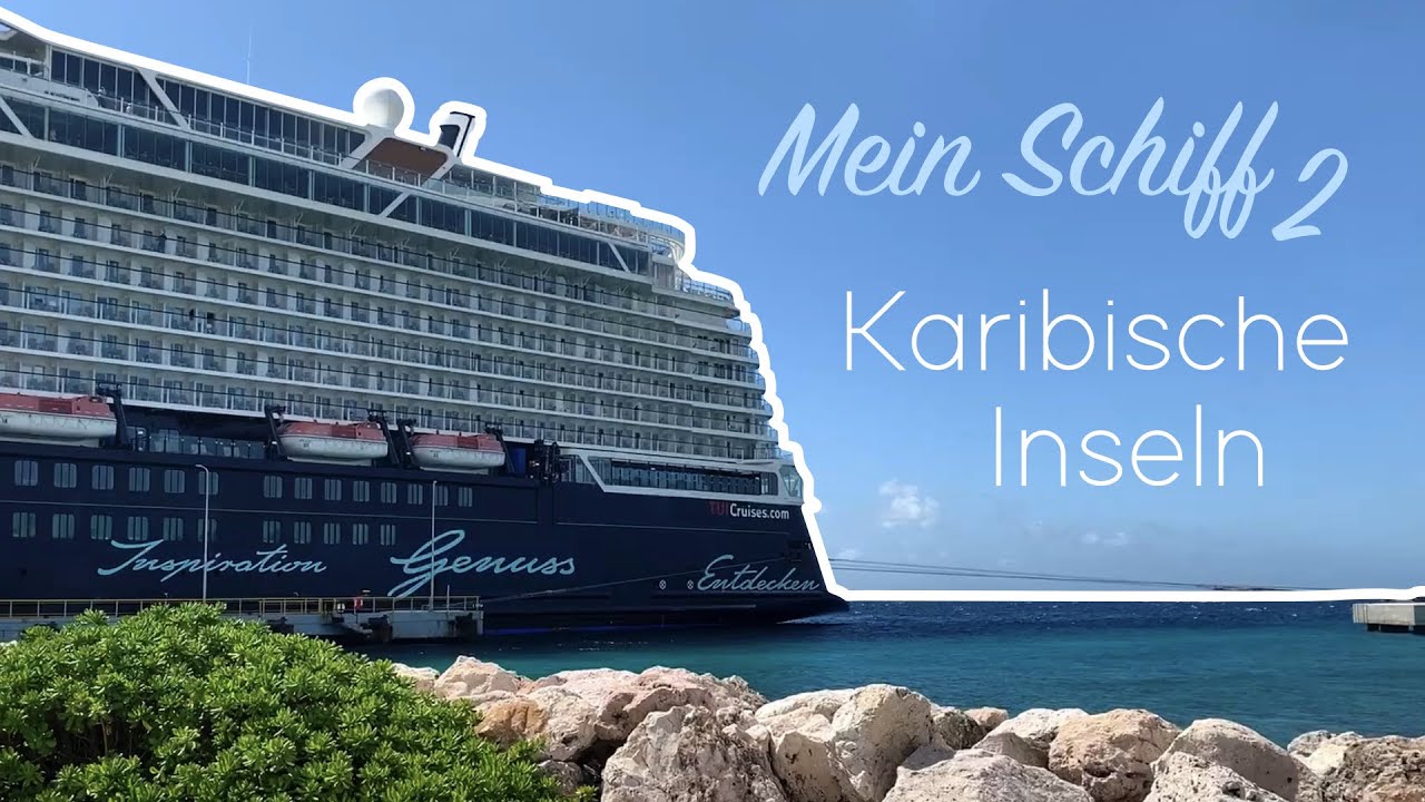 Karibik-Kreuzfahrt mit der Mein Schiff 2, Januar 2022