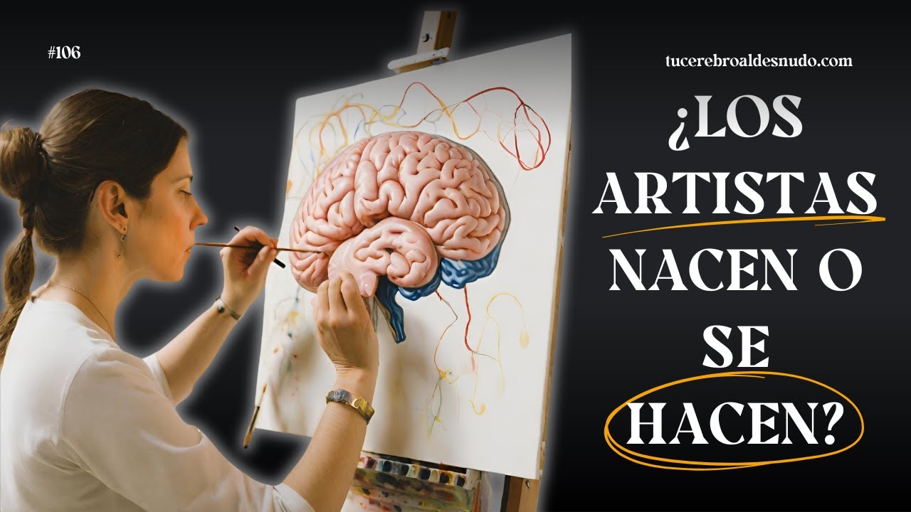¿Cómo es el CEREBRO del ARTISTA? | Según la Neurociencia