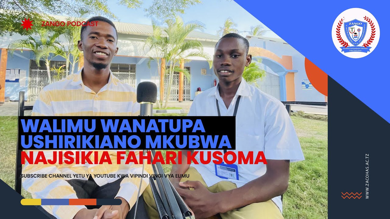 ZANGO PODCAST EP2\\WALIMU WANATUPA USHIRIKIANO MZURI,NAJISKIA FAHARI KUSOMA ZANGO COLLEGE!