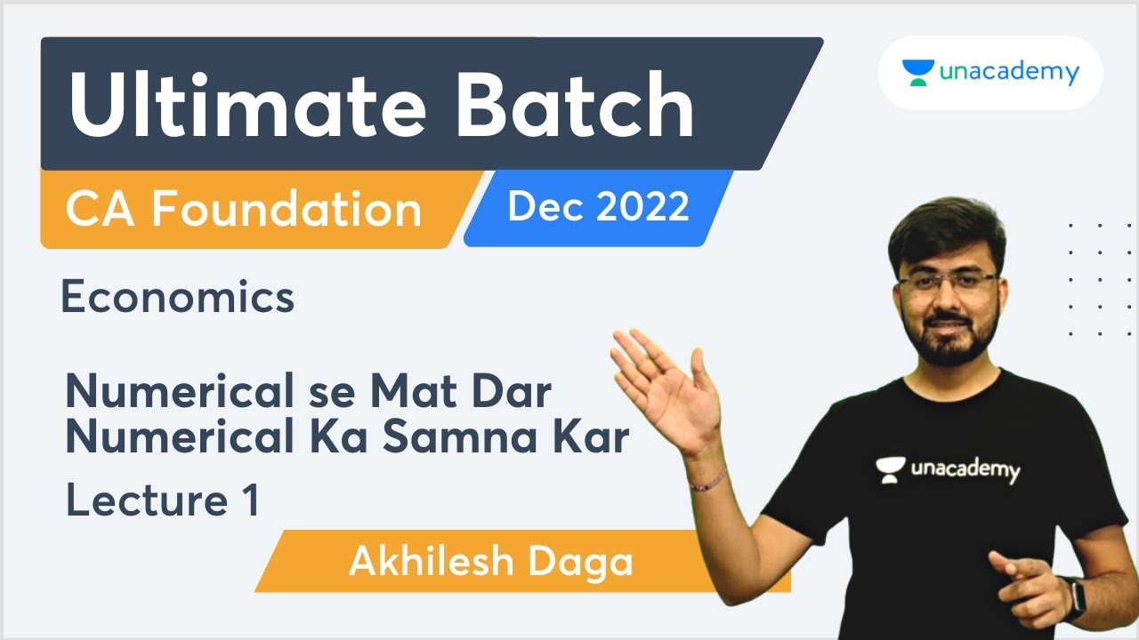 Numerical | Economics | Akhilesh Daga | Unacademy CA Foundation Pro