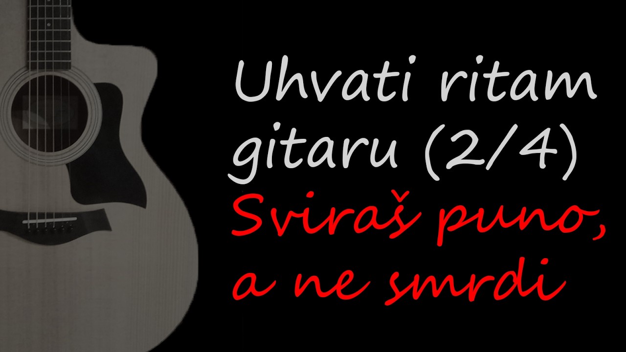 Uhvati ritam gitaru (2/4) - Sviraj manje