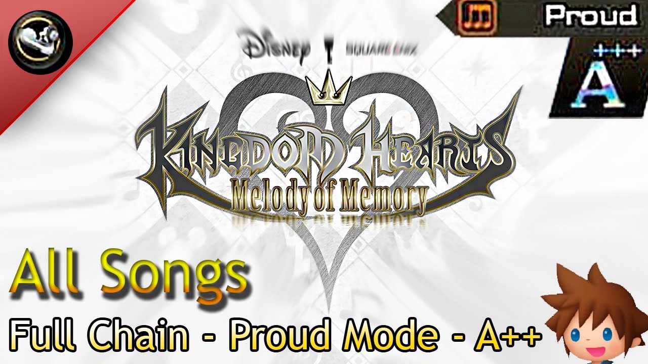 Kingdom Hearts: Melody of Memory - All Songs - FULL CHAIN - PROUD - A+++