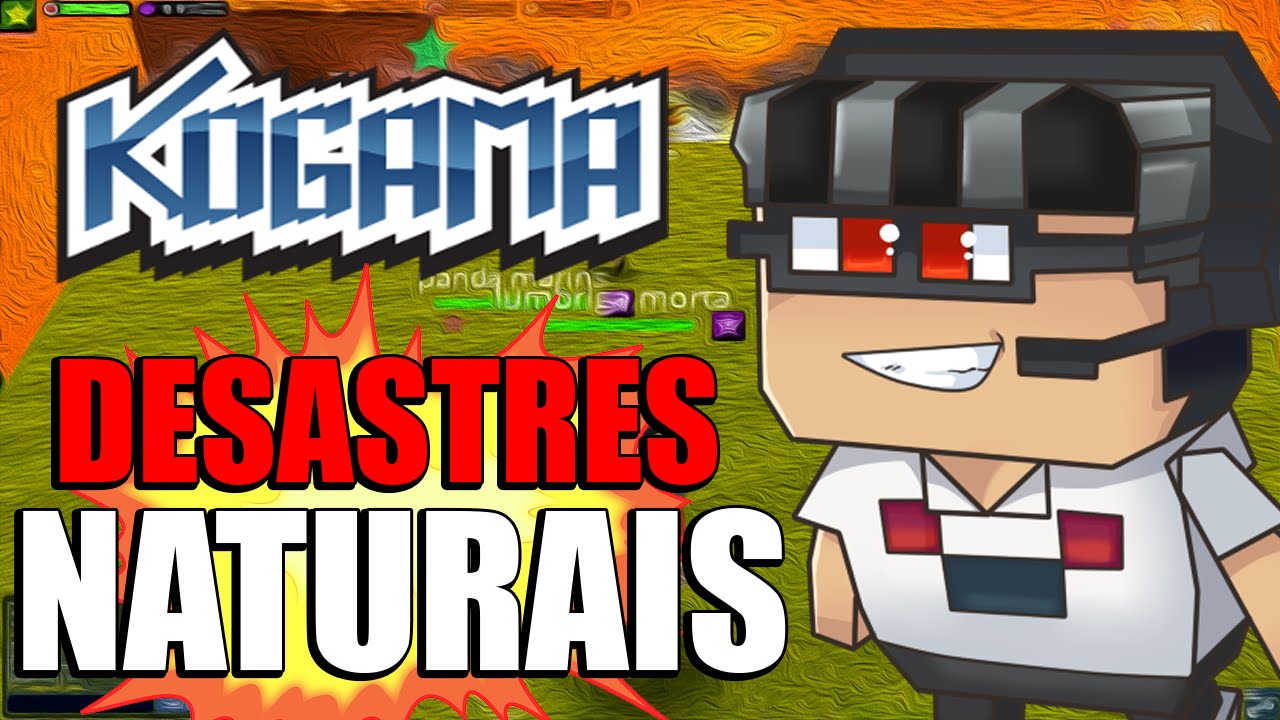 Kogama - Desastres Naturais