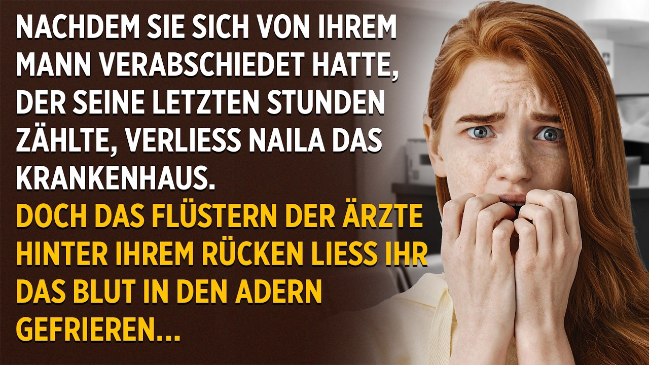 Nach dem Abschied vom sterbenden Mann erstarrte Naila beim Flüstern der Ärzte…
