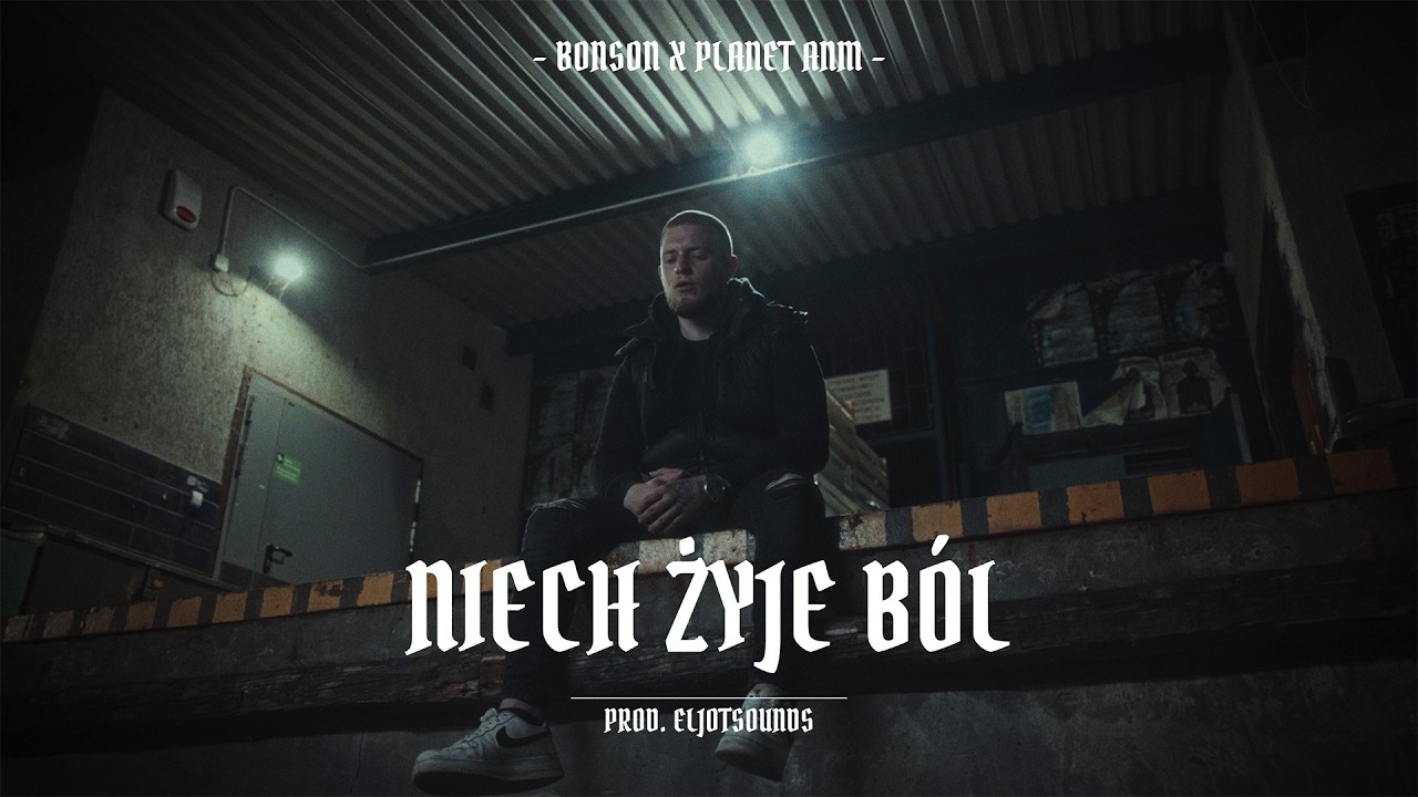 Bonson x Planet ANM - Niech żyje b&oacute;l (prod. EljotSounds)