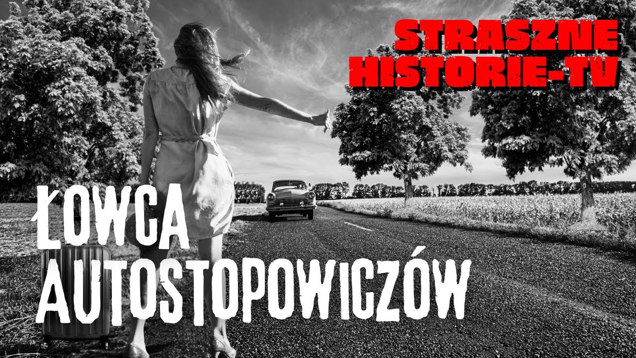 Łowca Autostopowiczów - Straszne Historie | CreepyPasta [Lektor PL]