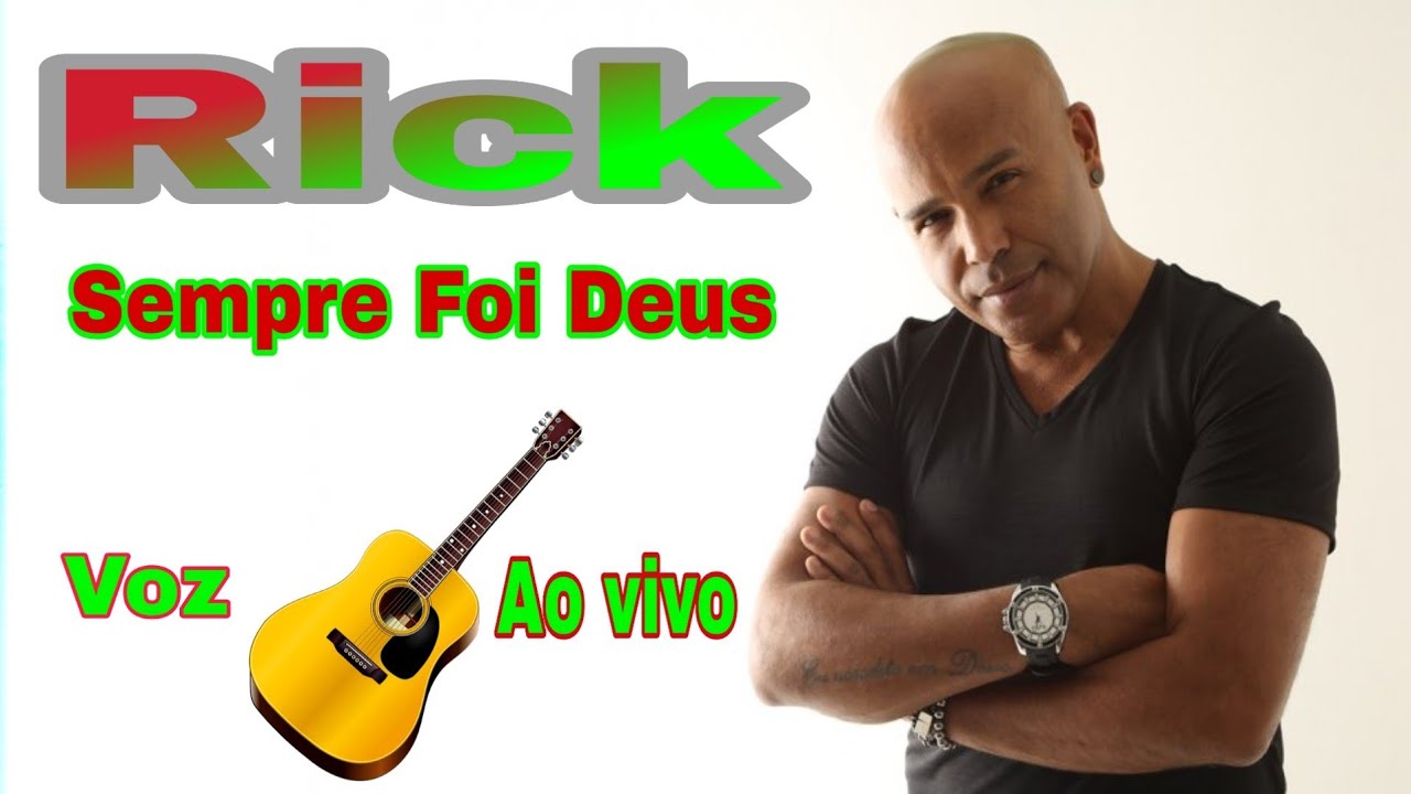 Rick... Sempre Foi Deus