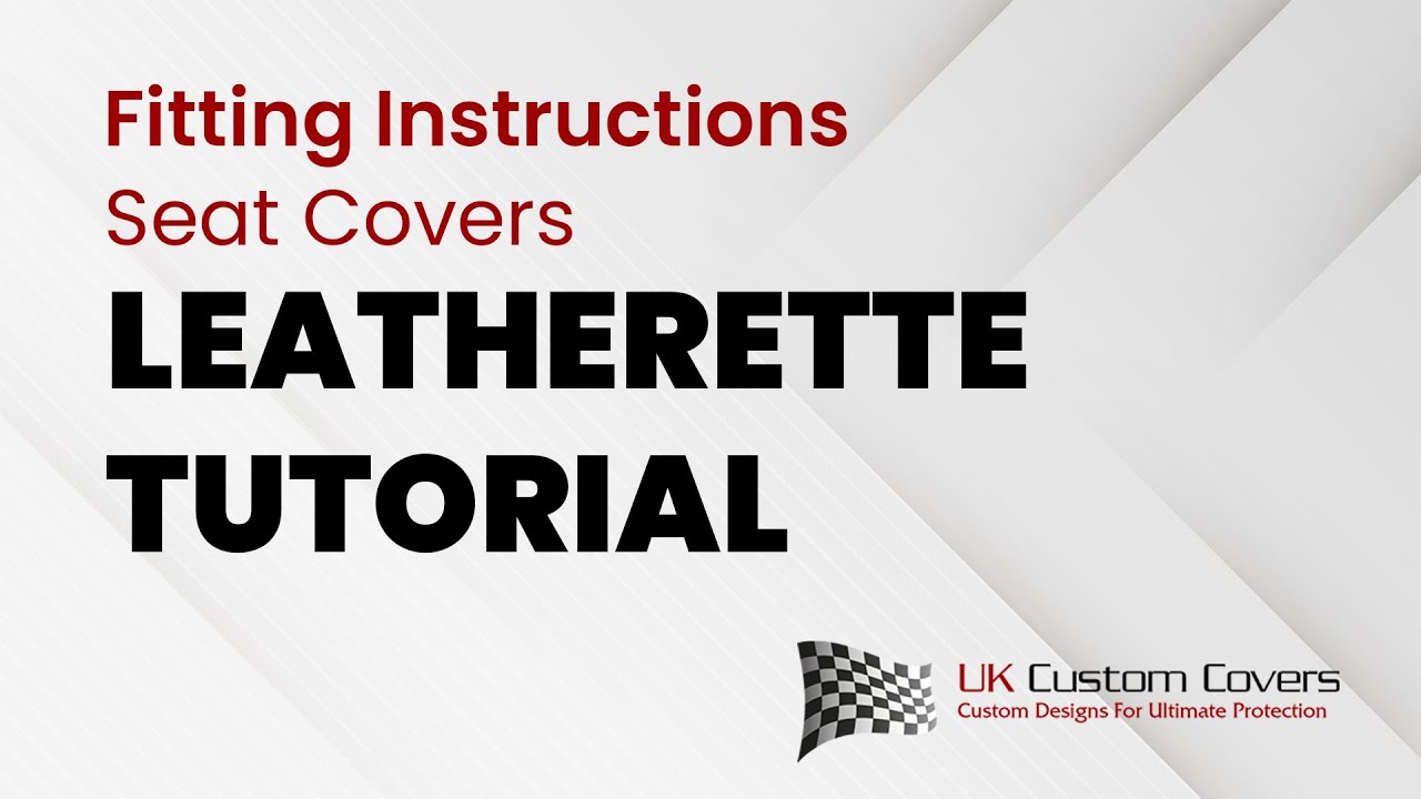 Leatherette Seat Covers &ndash; Custom Fit Fitting Video | UK Custom Covers