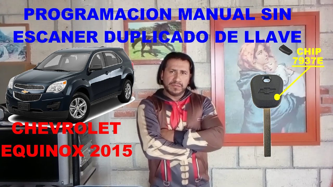 CHEVROLET EQUINOX 2015 PROGRAMACIÓN MANUAL SIN ESCANER  DUPLICADO DE LLAVE