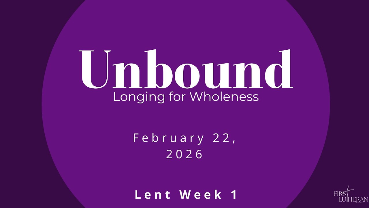 February 22, 2026 - Lent 1- First Lutheran Sunday Service