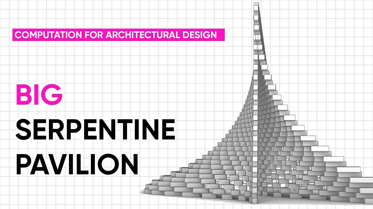 BIG SERPENTINE PAVILION - GRASSHOPPER TUTORIAL | GRASSHOPPER 101