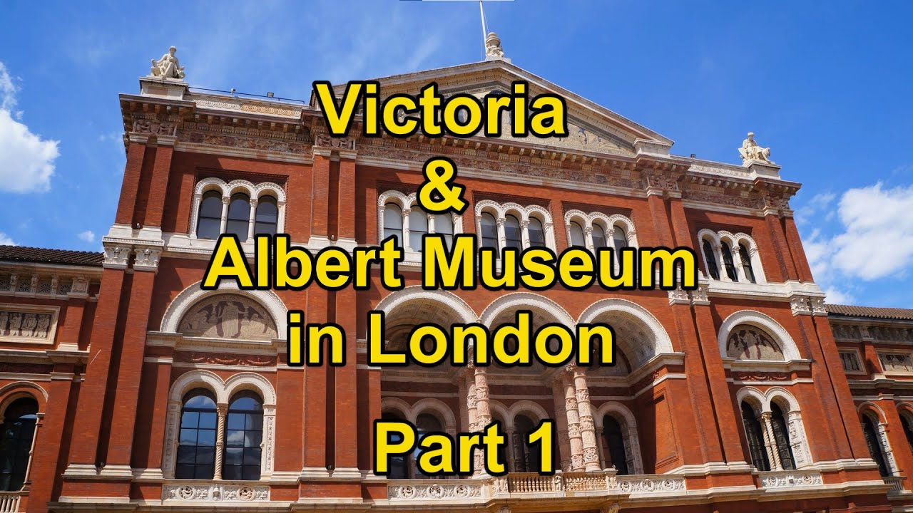 Victoria & Albert Museum in London -  part 1