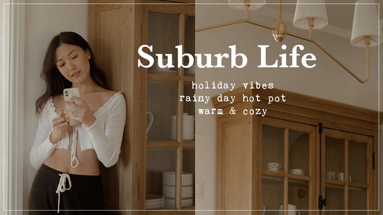 ○VLOG○ suburbs life holiday vibes, rainy day hot pot, warm & cozy winter