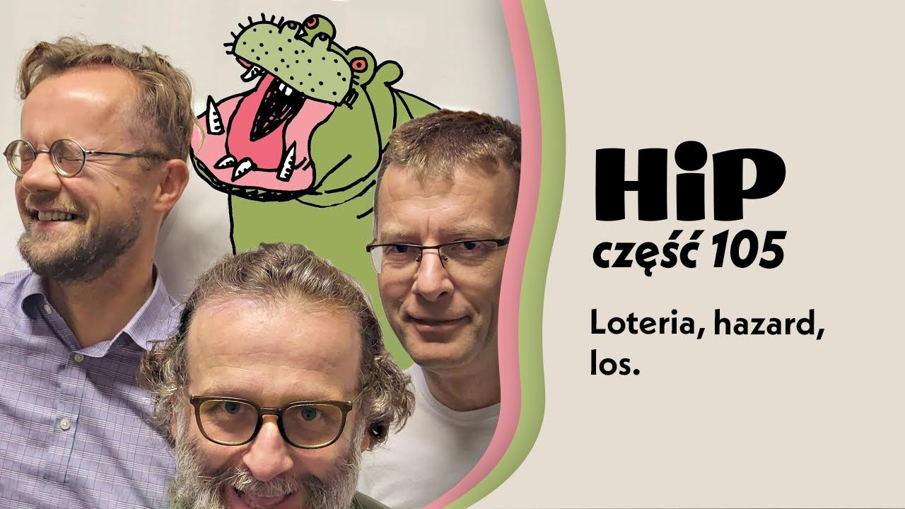 HiP 105. Loteria, hazard, los.