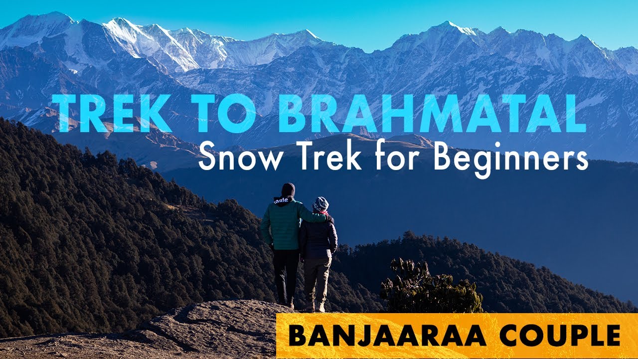 Trek to Brahmatal | Snow Trek for Beginners | Uttarakhand, Himalayas | Banjaaraa Couple