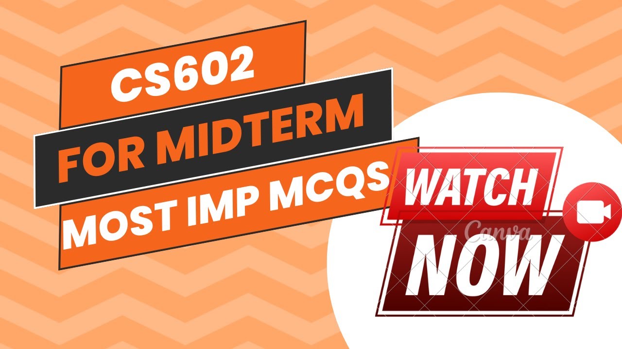 CS602 midterm preparation | objective type | most important MCQS