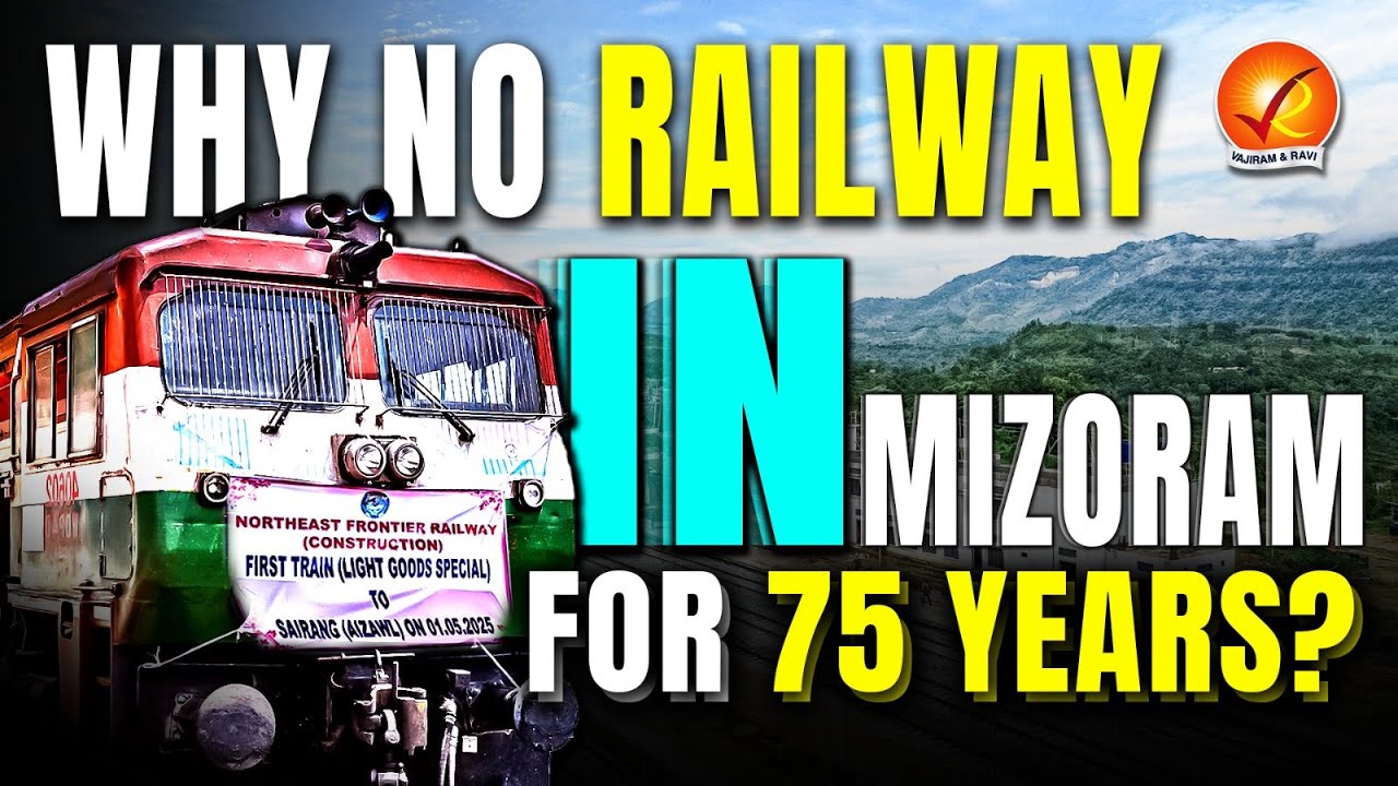 Why Did It Take 75 Years for Rail to Reach Mizoram? The Sairang Railway Story | Vajiram and Ravi