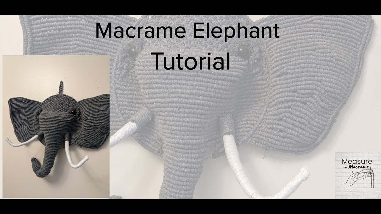 Macrame Elephant Tutorial!!