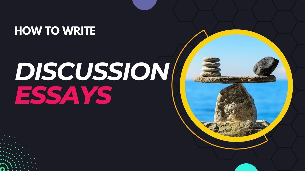 How to Write a Discussion Essay I A Complete Guide for Students and Teachers
