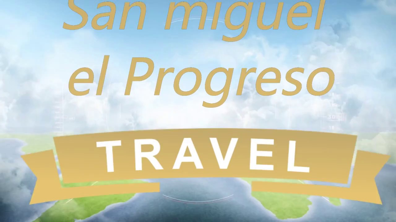 SAN MIGUEL EL PROGRESO