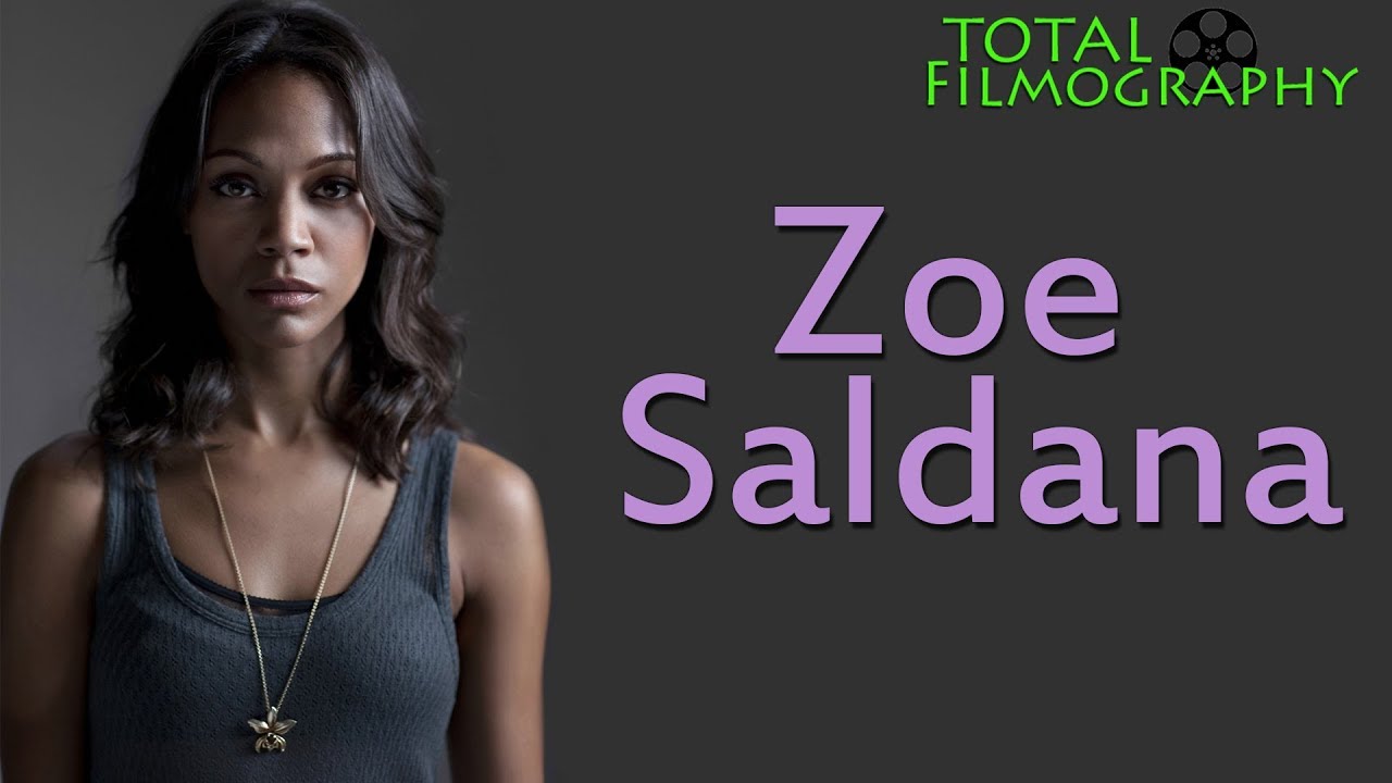 Zoe Saldana | EVERY movie through the years | Total Filmography | Guardians of the Galaxy Star Trek