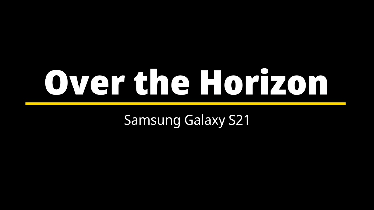 Over the Horizon (2021) &ndash; Samsung Galaxy S21 Ringtone
