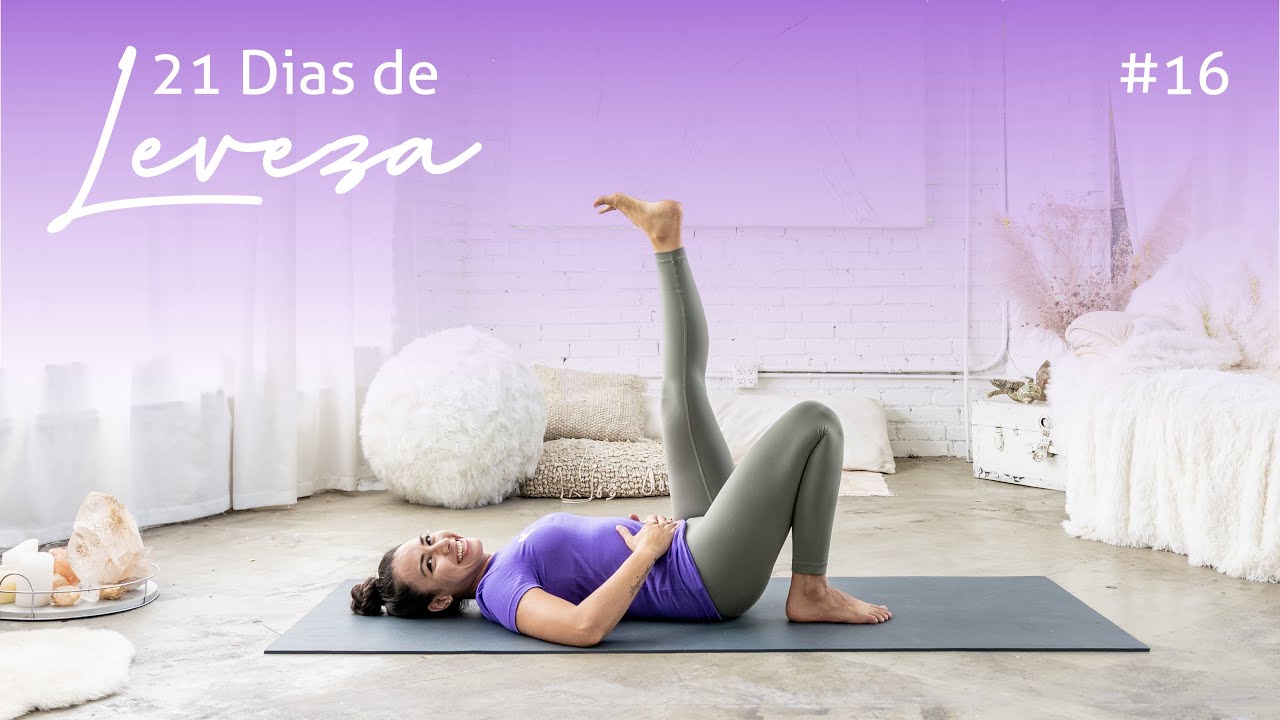 Yoga | 16 : Nutrir e Fortalecer. Amor para nossas pernas e barriga - 21 dias de Leveza com Pri Leite