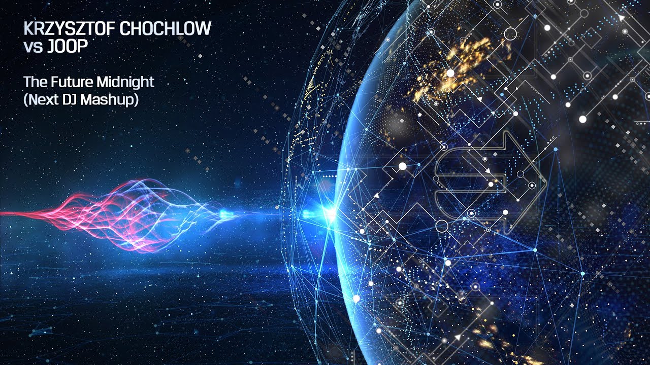 Krzysztof Chochlow vs Joop - The Future Midnight (Next DJ Mashup)