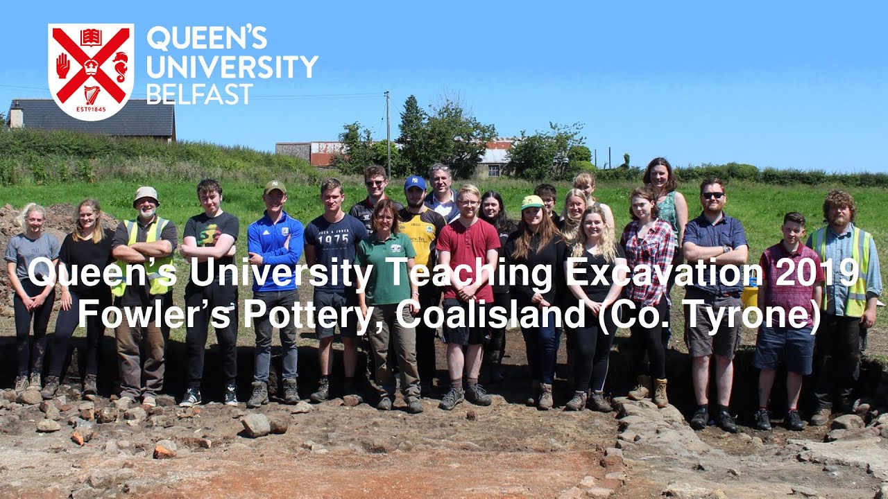 Queen's University Teaching Excavation 2019 – Fowler's Pottery, Coalisland (Co. Tyrone)
